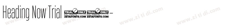 Heading Now Trial 55字体转换 Heading Now Trial 55字体转换